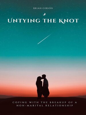 cover image of Untying the Knot Coping with the Breakup of a Non-Marital Relationship
